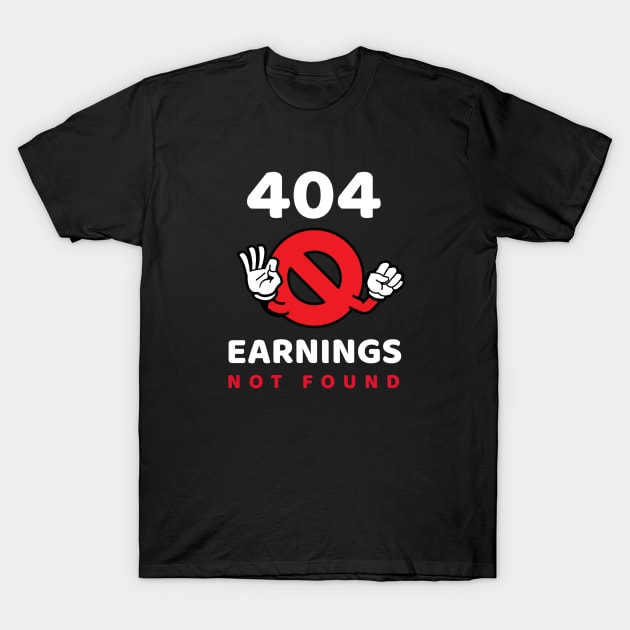 Earning not found 9.0 T-Shirt by 2 souls